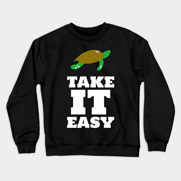 Take it easy Crewneck Sweatshirt by Funky Turtle